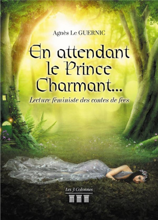 En attendant le prince charmant... Lecture féministe des contes de fées