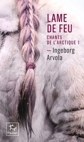 Chants de l'Arctique Tome 1 : Lame de feu