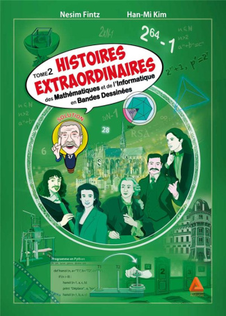 Histoires extraordinaires de mathématiques et de l'informatique en bandes dessinées Tome 2
