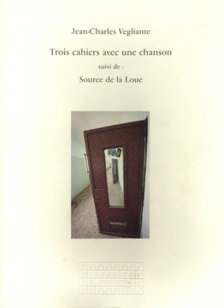 Trois cahiers avec une chanson. Suivi de Source de la Loue