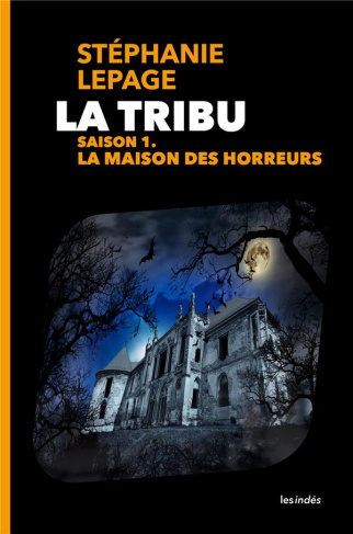 La Tribu Saison 1 : La maison des horreurs