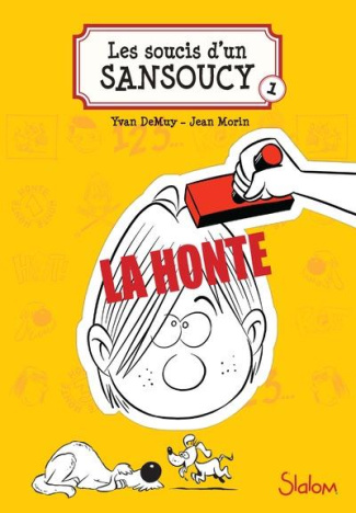 Les soucis d'un Sansoucy Tome 1 : La Honte