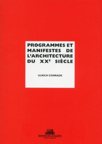 Programmes et manifestes de l'architecture du XXe siècle. 3e édition