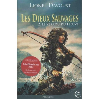 Les dieux sauvages Tome 2 : Le verrou du fleuve