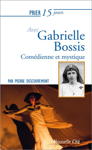 Prier 15 jours avec Gabrielle Bossis