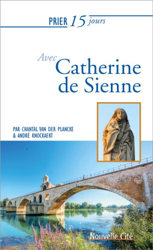 Prier 15 jours avec Catherine de Sienne