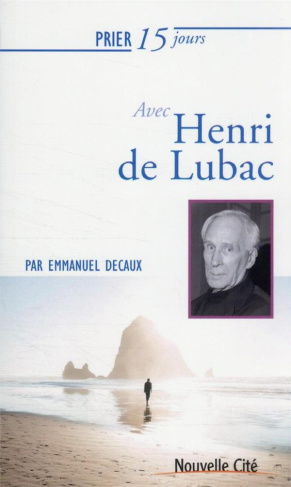 Prier 15 jours avec Henri de Lubac
