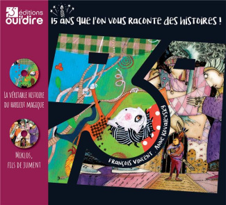 La véritable histoire du haricot magique ; Miklos, fils de jument. 15 ans que l'on vous raconte des