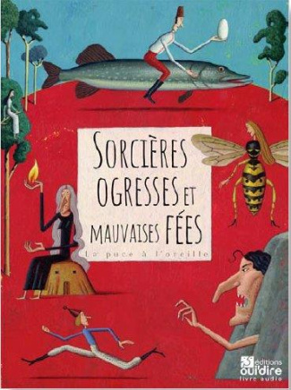 Sorcières, ogresses et mauvaises fées. 1 CD audio