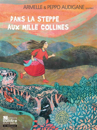 Dans la steppe aux mille collines. 1 CD audio