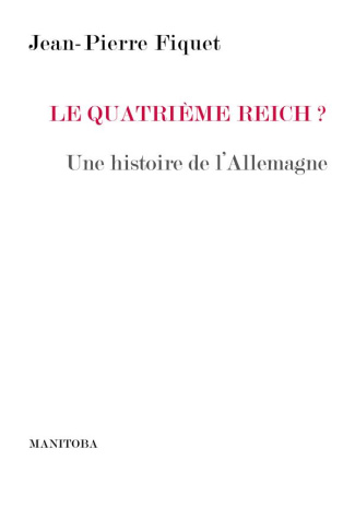 Le Quatrième Reich ? Histoire d'une rivalité