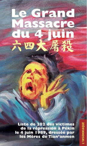 Le grand massacre du 4 juin. Liste de 202 des victimes de la répression à Pékin le 4 juin 1989, dres