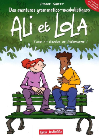Ali et Lola Tome 1 : Espèce de pléonasme !