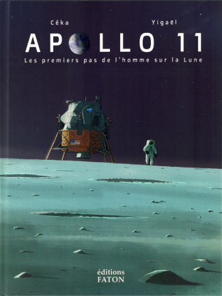 Apollo 11. Les premiers pas de l'homme sur la Lune