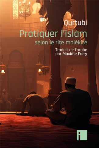 Pratiquer l'Islam selon le rite malékite