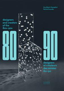 Designers et créateurs des années 80-90 mobilier et décors. Edition bilingue français-anglais