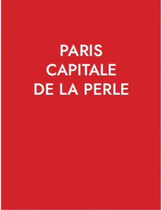Paris, capitale de la perle. Paris, City of Pearls, Edition bilingue français-anglais