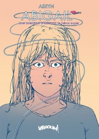 Abigail. Une aventure d'Edward, le héros super