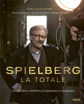 Spielberg, la totale. Les 48 films, téléfilms et épisodes TV expliqués