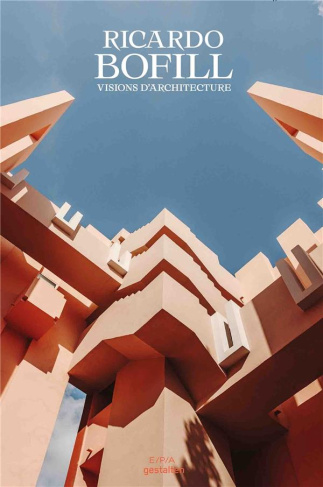 Ricardo Bofill. Visions d'architecture