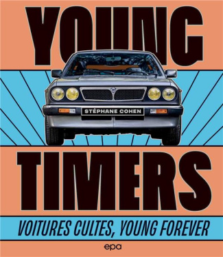 Youngtimers. Voitures cultes, young forever