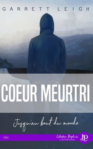 Coeur meurtri. Jusqu'au bout du monde