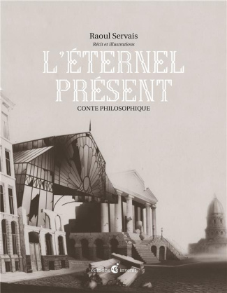 L'éternel présent. Conte philosophique