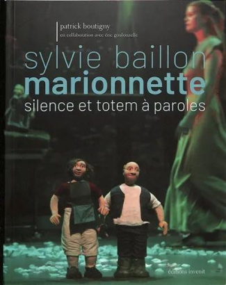 Sylvie Baillon. Marionnette, silence et totem à paroles