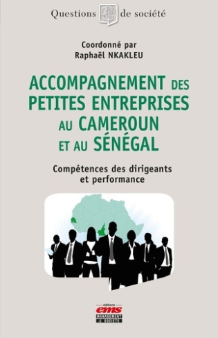 Accompagnement des petites entreprises au Cameroun et au Sénégal. Compétences des dirigeants et perf