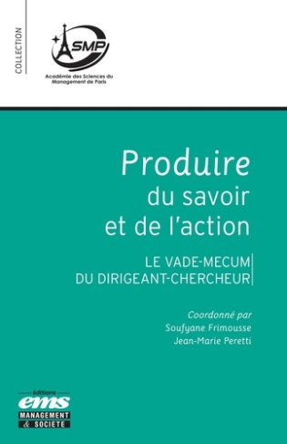 Produire du savoir et de l'action. Le vade-mecum du dirigeant-chercheur