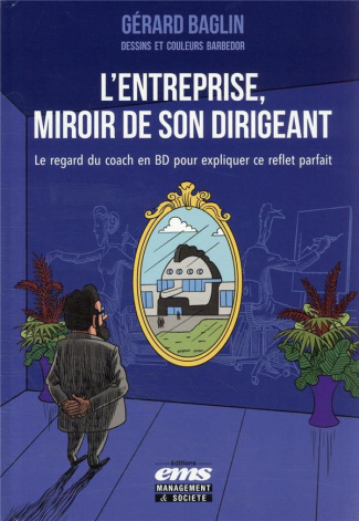 L'entreprise, miroir de son dirigeant. Le regard du coach en BD pour expliquer ce reflet parfait