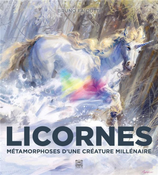 Licornes !. Métamorphoses d'une créature millénaire