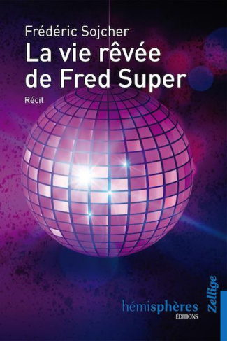La vie rêvée de Fred Super