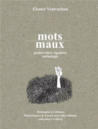 Mots / Maux. Petites idées rigolotes, anthologie
