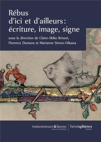 Rébus d'ici et d'ailleurs. Ecriture, image, signe