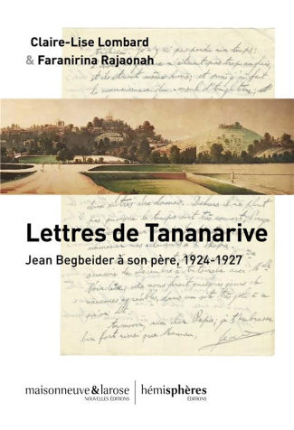 Lettres de Tananarive. Jean Beigbeder à son père, 1924-1927