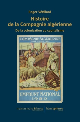 Histoire de la Compagnie algérienne. De la colonisation au capitalisme