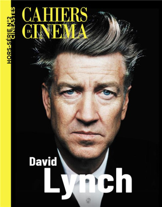 Cahiers du cinéma. Hors-série cinéastes N° 2, novembre 2023 : David Lynch