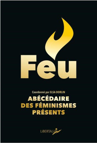 Feu ! Abécédaire des féminismes présents