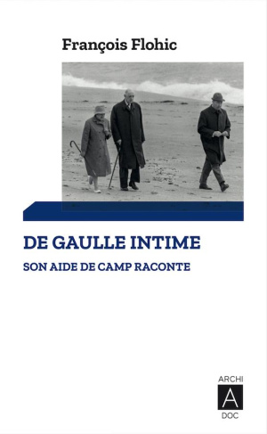 De Gaulle intime. Un aide de camp raconte