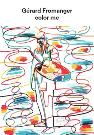Color Me. Gérard Fromanger, Edition bilingue français-anglais