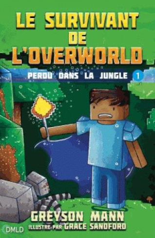 Le survivant de l'Overworld Tome 1 : Perdu dans la jungle