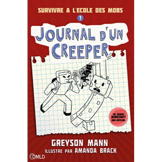 Journal d'un creeper Tome 1 : Survivre à l'école des Mobs