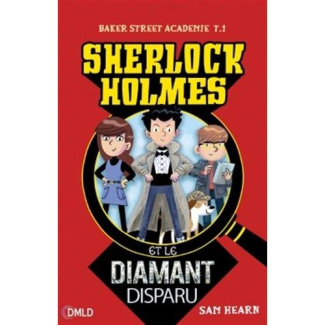 Baker Street Académie Tome 1 : Sherlock et le diamant disparu