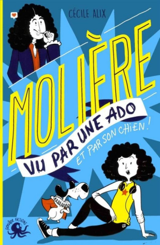 Molière vu par une ado et par son chien !