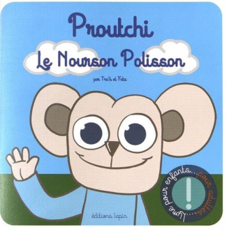 Proutchi, le nourson polisson