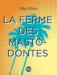 LA FERME DES MASTODONTES