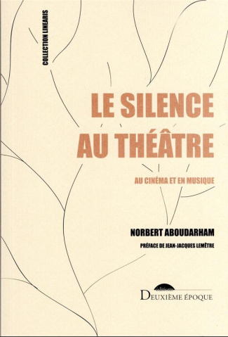 Le silence au théâtre. Au cinéma et en musique