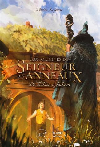 Aux origines du Seigneur des Anneaux. De Tolkien à Jackson