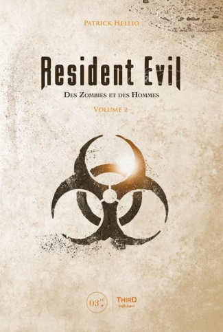 Resident Evil. Des Zombies et des Hommes. Tome 2, De Resident Evil: Revelations 2 à Resident Evil Vi